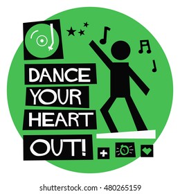 Dance Your Heart Out! (Flat Style Vector Illustration Quote Poster Design)