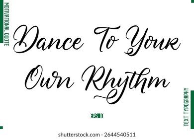 Dance To Your Own Rhythm Modern Typescript Text Trendy Inspirational Caption
