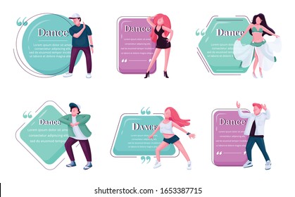 Dancers flat color vector character quotes set. Bellydance, hip hop, contemporary dance styles performers. Citation blank frame template. Speech bubble. Quotation empty text box design