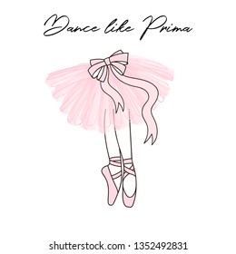 Dancing ballerina legs in pointe shoes and pink transparent skirt with ribbon bow. Ballet themed minimalist linear vector illustration isolated on white. Dance like Prima calligraphic lettering