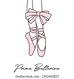 Dancing ballerina legs in pointe shoes with ribbon bow. Ballet themed pink coloured minimalist linear vector illustration isolated on white. Prima Ballerina calligraphic lettering. Perfect for girlish