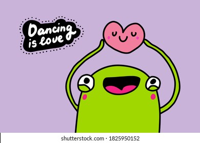 Dancing is love hand drawn vector illustration in cartoon doodle style frog holding heart symbol happy