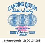 Dancing queen disco party. Disco ball t shirt design. Disco party ball graphic print design poster.