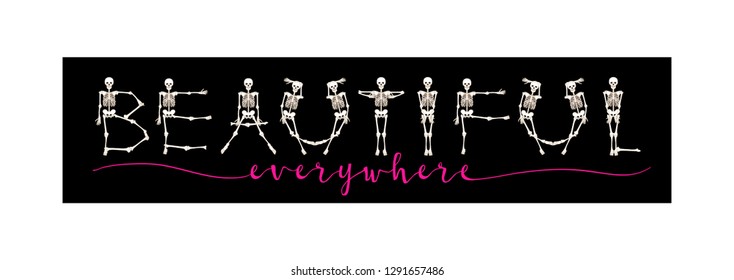 Dancing Skeletons with beautiful slogan.  Good for print on T-shirts, bags,  covers.  Vector illustration.