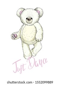 Dancing white plush teddy bear, hand written text JUST DANCE below. Hand drawn vector illustration.