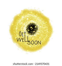 Dandelion yellow sparkling and the inscription Get well soon. Vector illustration