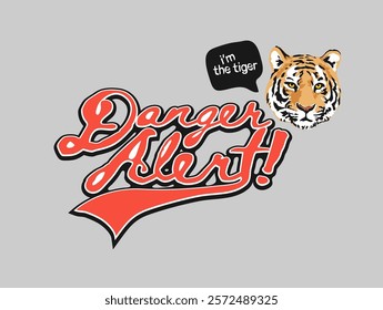 danger alert slogan with tiger head vector illustration for fashion print