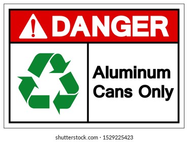 Danger Aluminum Cans Only Symbol Sign, Vector Illustration, Isolated On White Background Label .EPS10