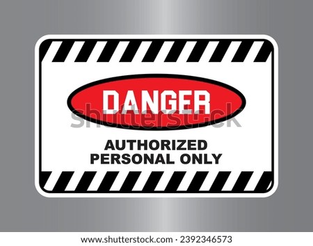 Danger, authorized personal only, vector illustration.