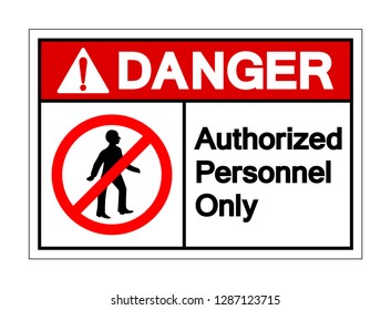 Danger Authorized Personnel Only Symbol Sign ,Vector Illustration, Isolate On White Background Label .EPS10