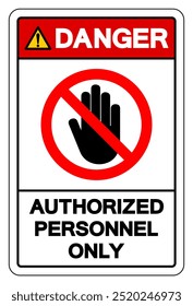 Danger Authorized Personnel Only Symbol Sign, Vector Illustration, Isolate On White Background Label.EPS10