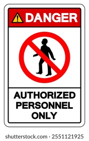Danger Authorized Personnel Only Symbol Sign, Vector Illustration, Isolate On White Background Label.EPS10