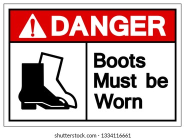 Danger Boots Must Be Worn Symbol Sign, Vector Illustration, Isolated On White Background Label .EPS10