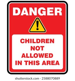 Danger, Children not allowed in this area, sign vector