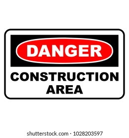 Danger construction area sign. Danger sign in red, black and white colors with text message, vector illustration.