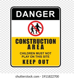 Danger, contruction area, children must not play on this site