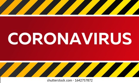 The danger of coronavirus and the risk to public health. Pandemic medical illness. Stop coronavirus. Coronavirus outbreak. Caution coronavirus.