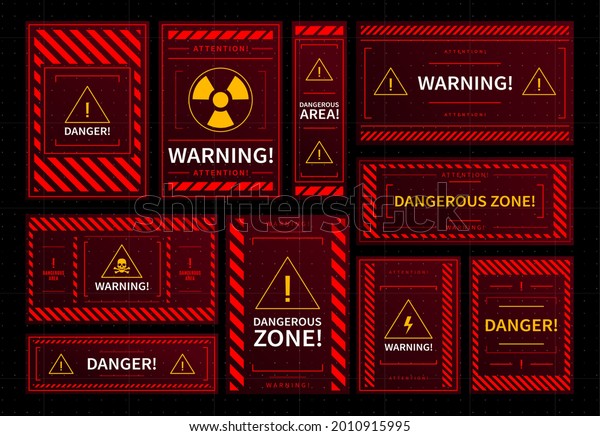 Danger and dangerous zone warning red frames. HUD
interface elements, radioactive contamination, toxic pollution or
electric shock danger alert windows, safety system attention alarm
vector red panels