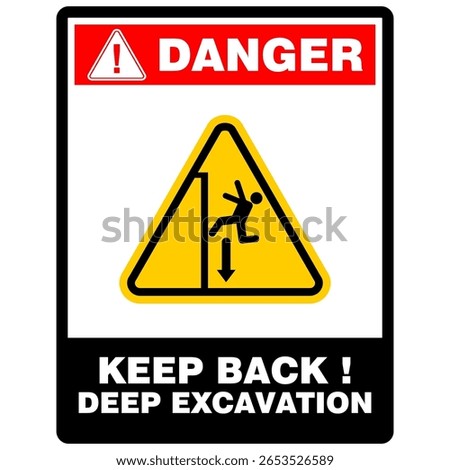 Danger Deep Excavation, keep back, deep excavation, sign vector