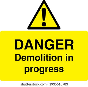 Danger Demolition In Progress Yellow And Black Sign Board