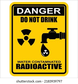 Danger, do not drink, water contaminated radioactive, sticker vector