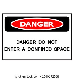 Danger Do Not Enter Confined Space Symbol Sign,Vector Illustration, Isolated On White Background Label. EPS10