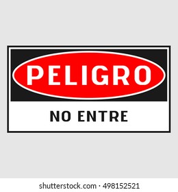 Danger. Do not enter (in Spanish) - Peligro. No entre