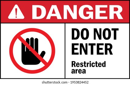 Danger Do not enter. Restricted area. Danger sign. Facility Signs and symbols.