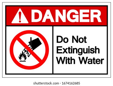 Danger Do Not Extinguish With Water Symbol Sign, Vector Illustration, Isolate On White Background Label .EPS10