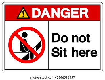 Danger Do Not Sit Here Symbol Sign ,Vector Illustration, Isolate On White Background Label. EPS10