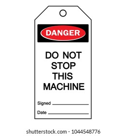 Danger Do Not Stop This Machine Label Tag Symbol Sign,Vector Illustration, Isolate On White Background Label. EPS10