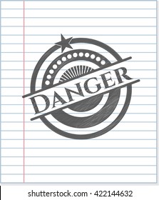 Danger drawn in pencil