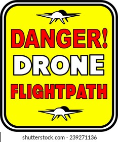 Danger, Drone Flight Path sign vector