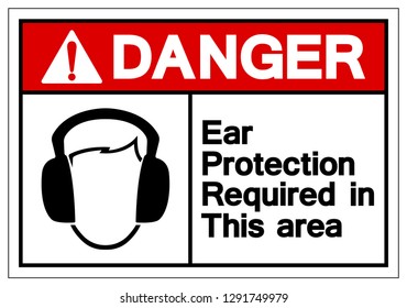 Danger Ear Protection Required In This Area Symbol Sign ,Vector Illustration, Isolate On White Background Label. EPS10