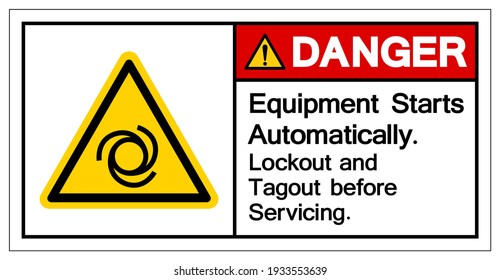 Danger Equipment Starts Automatically Lockout and Tagout before Servicing Symbol ,Vector Illustration, Isolate On White Background Label. EPS10