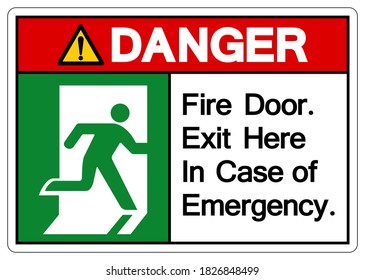 Danger Fire Door Exit Here In Case Of Emergency Symbol Sign, Vector Illustration, Isolate On White Background Label. EPS10