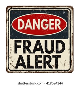 Danger fraud alert vintage rusty metal sign on a white background, vector illustration