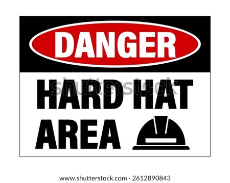 Danger, hard hat area. Safety and warning sign with text and symbol.