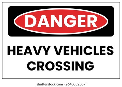 Danger Heavy Vehicles Crossing Sign - Construction Site Safety Warning