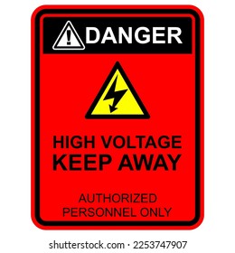 Danger, High Voltage Keep Away, authorized personal only