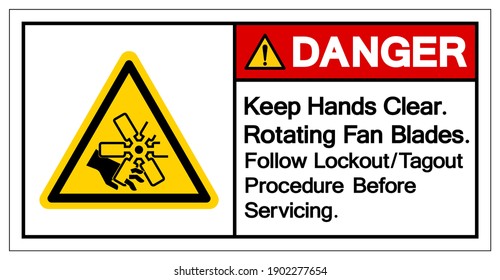 Danger Keep Hands Clear Rotating Fan Blades Follow Lockout Tagout Procedure Before Servicing Symbol Sign, Vector Illustration, Isolate On White Background Label .EPS10