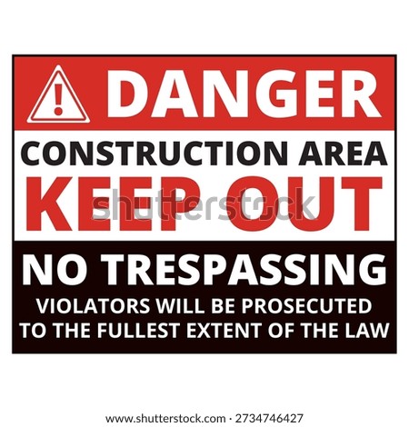 Danger keep out construction area no trespassing sign isolated on a white background