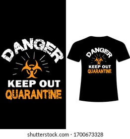 Danger Keep Out Quarantine-Corona Virus T-shirt Vector.