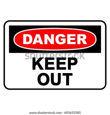 Danger, keep out sign, vector illustration.