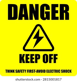 Danger, Keep out. Think Safety First, avoid electric shock. Sign Vector