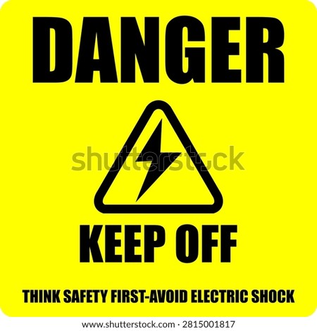 Danger, Keep out. Think Safety First, avoid electric shock. Sign Vector