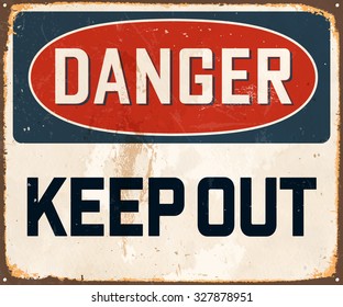 Danger Keep Out - Vintage Metal Sign with realistic rust and used effects. These can be easily removed for a brand new, clean sign.