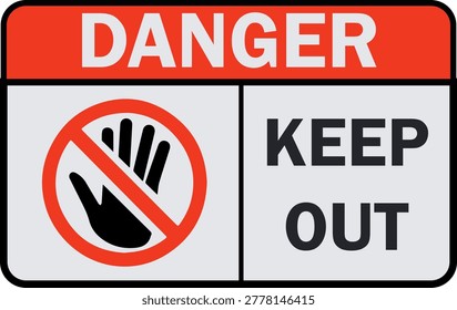 Danger Keep Out Warning Sign with Prohibited Hand Icon