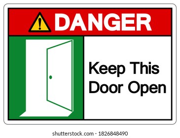 Danger Keep This Door Open Symbol Sign, Vector Illustration, Isolate On White Background Label. EPS10