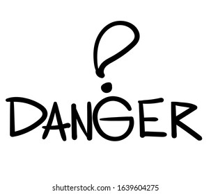 Danger! Lettering of the word "danger" in a strict, even style. The call to be careful. Vector sign on a white background. Stock word for design, design, social media. Means of attracting attention.